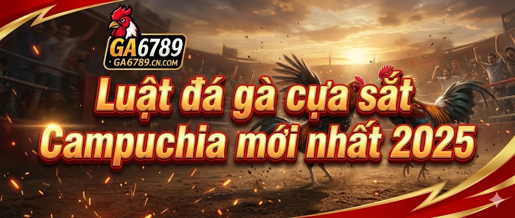 luat-da-ga-cua-sat-campuchia-moi-nhat-2025